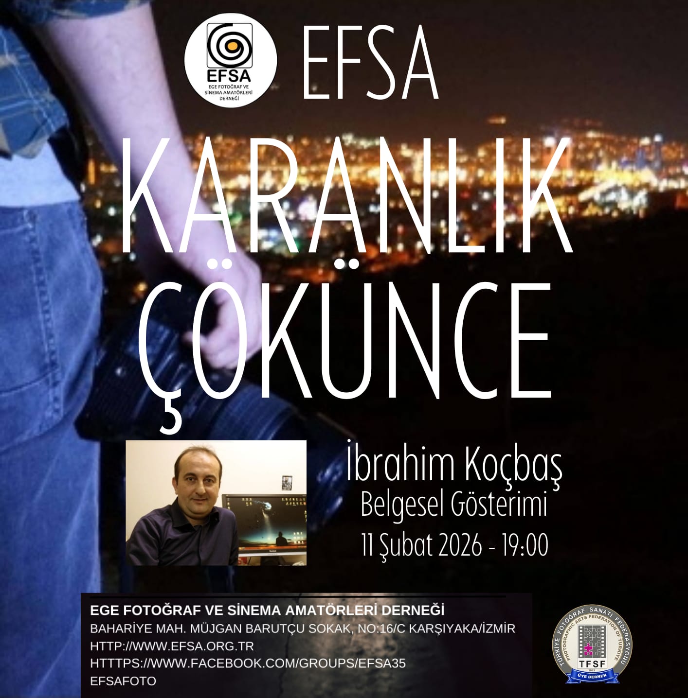 Belgesel Gösterimi - Karanlık Çökünce - Yönetmen : İbrahim KOÇBAŞ 